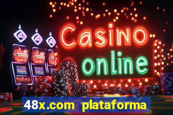 48x.com plataforma de jogos